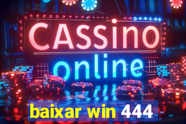 baixar win 444